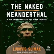 The Naked Neanderthal by  Ludovic Slimak audiobook