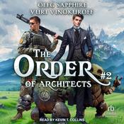 The Order of Architects: Book 2 by  Yuri Vinokuroff audiobook