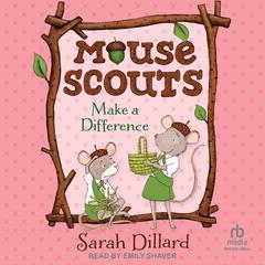 Mouse Scouts: Make A Difference by Sarah Dillard audiobook