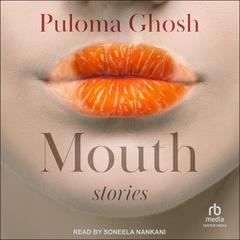 Mouth by Puloma Ghosh audiobook