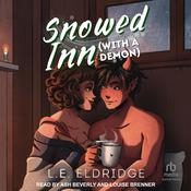Snowed Inn (With A Demon) by  L.E. Eldridge audiobook