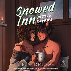 Snowed Inn (With A Demon) by L.E. Eldridge audiobook