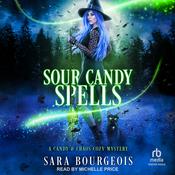 Sour Candy Spells by  Sara Bourgeois audiobook