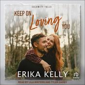 Keep On Loving You by  Erika Kelly audiobook