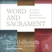 Word and Sacrament by  Paul Galbreath audiobook