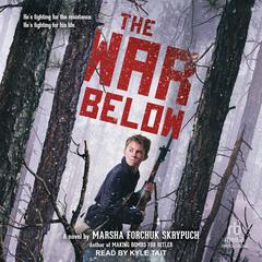 The War Below by Marsha Forchuk Skrypuch audiobook