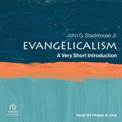 Evangelicalism by John G. Stackhouse audiobook