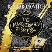 The Masquerades of Spring by  Ben Aaronovitch audiobook