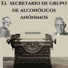 El Secretario de grupo de Alcohólicos Anónimos by Oslos Molina audiobook