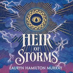 Heir of Storms by Lauryn Hamilton Murray audiobook