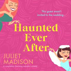 Haunted Ever After by Juliet Madison audiobook