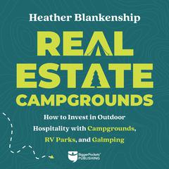 Real Estate Campgrounds by Heather Blankenship audiobook