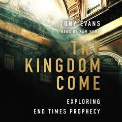 Thy Kingdom Come by Tony Evans audiobook