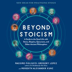 Beyond Stoicism by Massimo Pigliucci audiobook