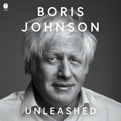 Unleashed by Boris Johnson audiobook