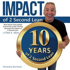 Impact of 2 Second Lean by Paul A. Akers audiobook
