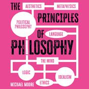The Principles of Philosophy by  Michael Moore audiobook