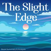 The Slight Edge: Book Summary & Analysis by  Ethan Clarity audiobook