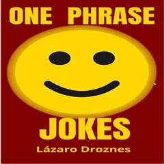 ONE PHRASE JOKES by Lázaro Droznes audiobook
