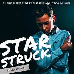 STARSTRUCK by Joey Alvarez audiobook