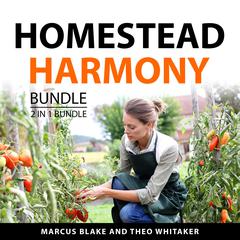 Homestead Harmony Bundle, 2 in 1 Bundle by Marcus Blake audiobook