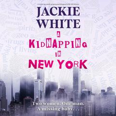 A Kidnapping in New York by Jackie White audiobook