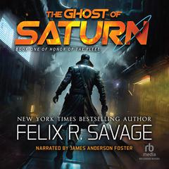 The Ghost of Saturn by Felix R. Savage audiobook