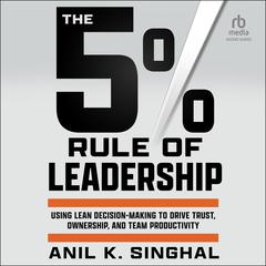 The 5% Rule of Leadership by Anil K. Singhal audiobook
