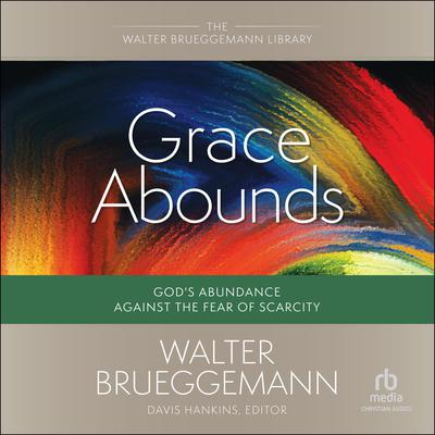 Grace Abounds by Walter Brueggemann audiobook