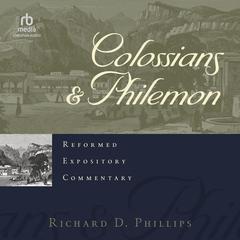 Colossians & Philemon by Richard D. Phillips audiobook