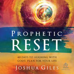Prophetic Reset by Joshua Giles audiobook