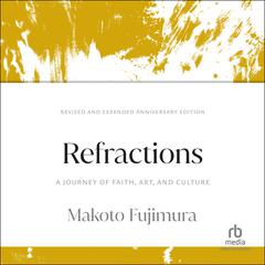 Refractions by Makoto Fujimura audiobook