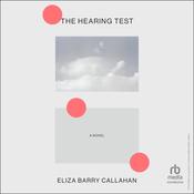 The Hearing Test by  Eliza Barry Callahan audiobook