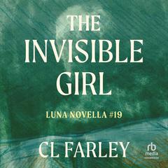 The Invisible Girl by C.L. Farley audiobook