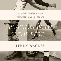 Playing with the Best by Lenny Wagner audiobook