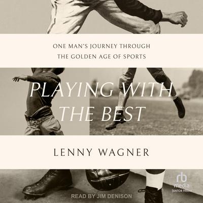 Playing with the Best by Lenny Wagner audiobook