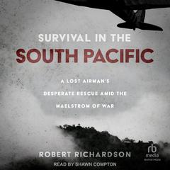 Survival in the South Pacific by Robert Richardson audiobook