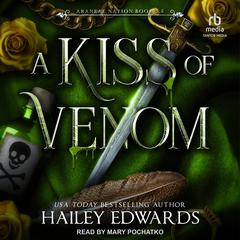 A Kiss of Venom by Hailey Edwards audiobook