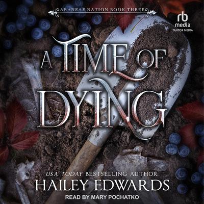 A Time of Dying by Hailey Edwards audiobook