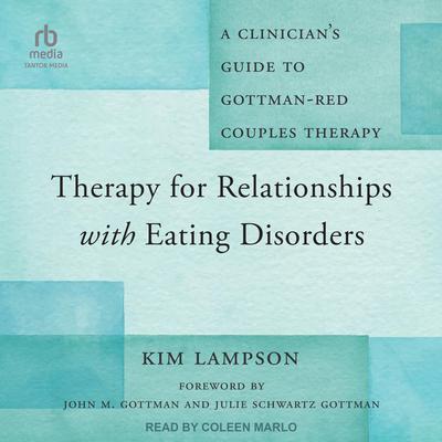Therapy for Relationships with Eating Disorders by Kim Lampson audiobook