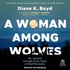 A Woman Among Wolves by Diane K. Boyd audiobook