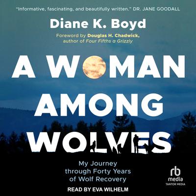 A Woman Among Wolves by Diane K. Boyd audiobook