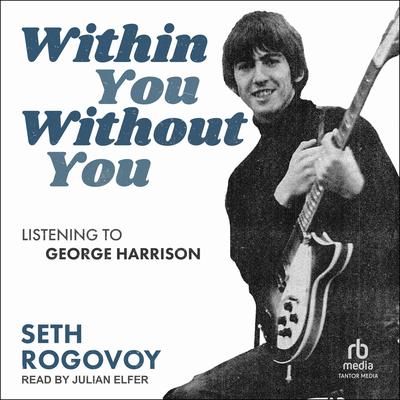 Within You Without You by Seth Rogovoy audiobook
