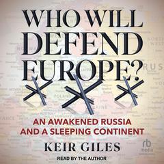 Who Will Defend Europe? by Keir Giles audiobook