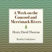 A Week on the Concord and Merrimack Rivers by  Henry David Thoreau audiobook