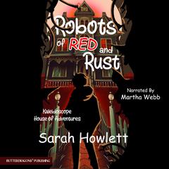 Robots of Red and Rust by Sarah Howlett audiobook