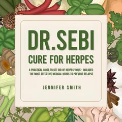 Dr. Sebi Cure for Herpes by Jennifer Smith audiobook