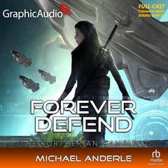 Forever Defend [Dramatized Adaptation] by Michael Anderle audiobook