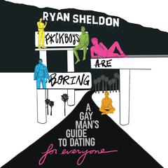 F*ckboys Are Boring by Ryan Sheldon audiobook