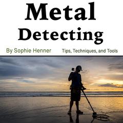 Metal Detecting by Sophie Henner audiobook